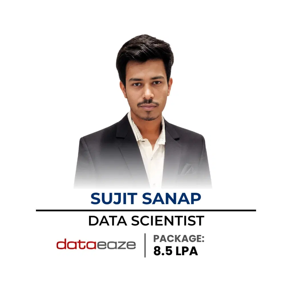 Sujit Sanap — Data Scientist at Dataeaze, 8.5 LPA